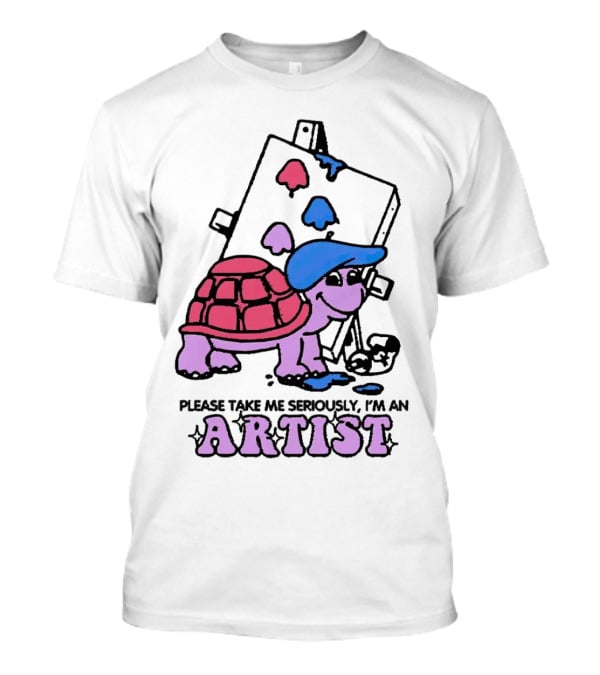 Please Take Me Seriously I'm An Artist Turtle With Paint Palette And Easel T-Shirt