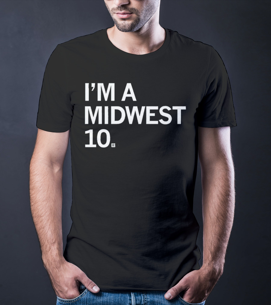 I'M A MIDWEST 10® T-Shirt