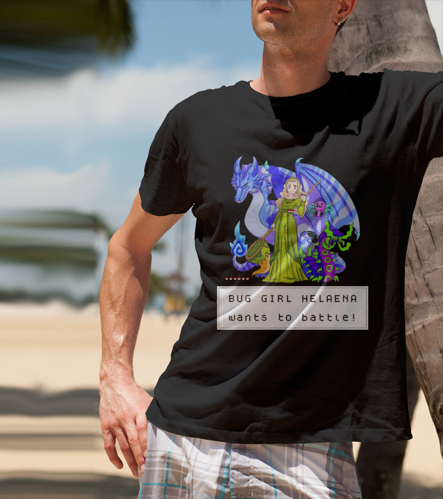 Bug Girl Helaena With Dragon And Insects Wants To Battle T-Shirt