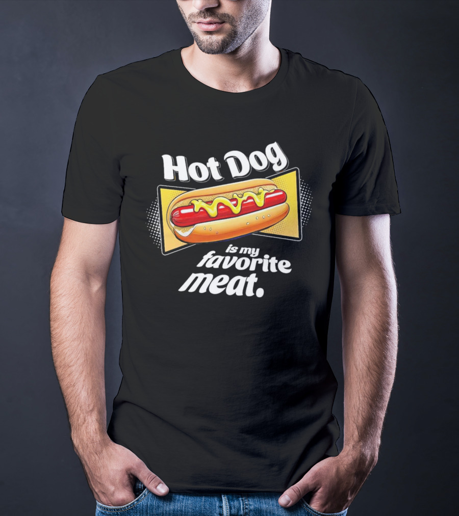 Hot Dog Is My Favorite Meat T-Shirt
