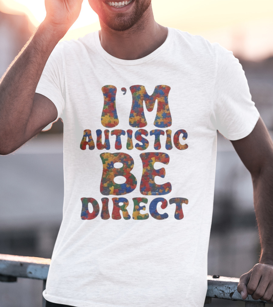 I’m Autistic Be Direct Puzzle T-Shirt