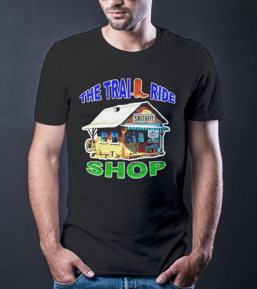 THE TRAIL RIDE SMITHFIT SHOP T-Shirt