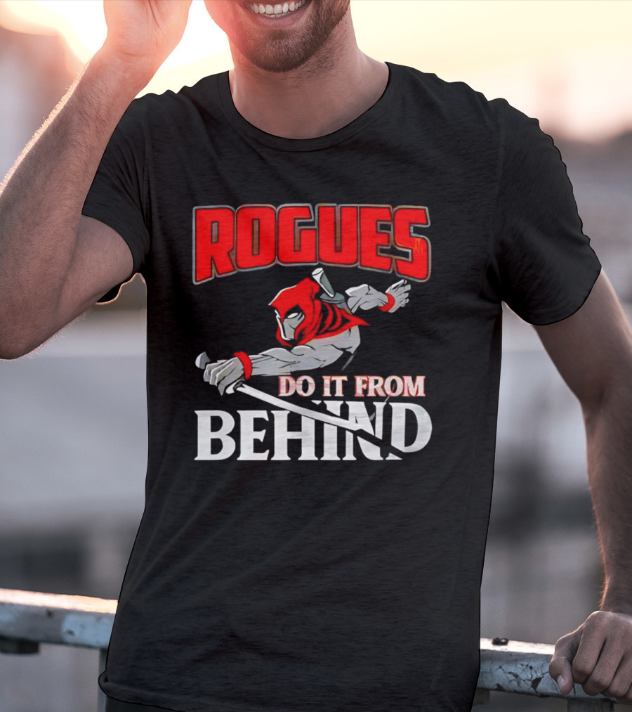 Rogues Do It From Behind Ninja Sword Stealth Warrior T-Shirt