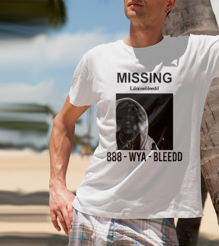Missing Lilnosebleedd 888 Wya Bleedd T-Shirt