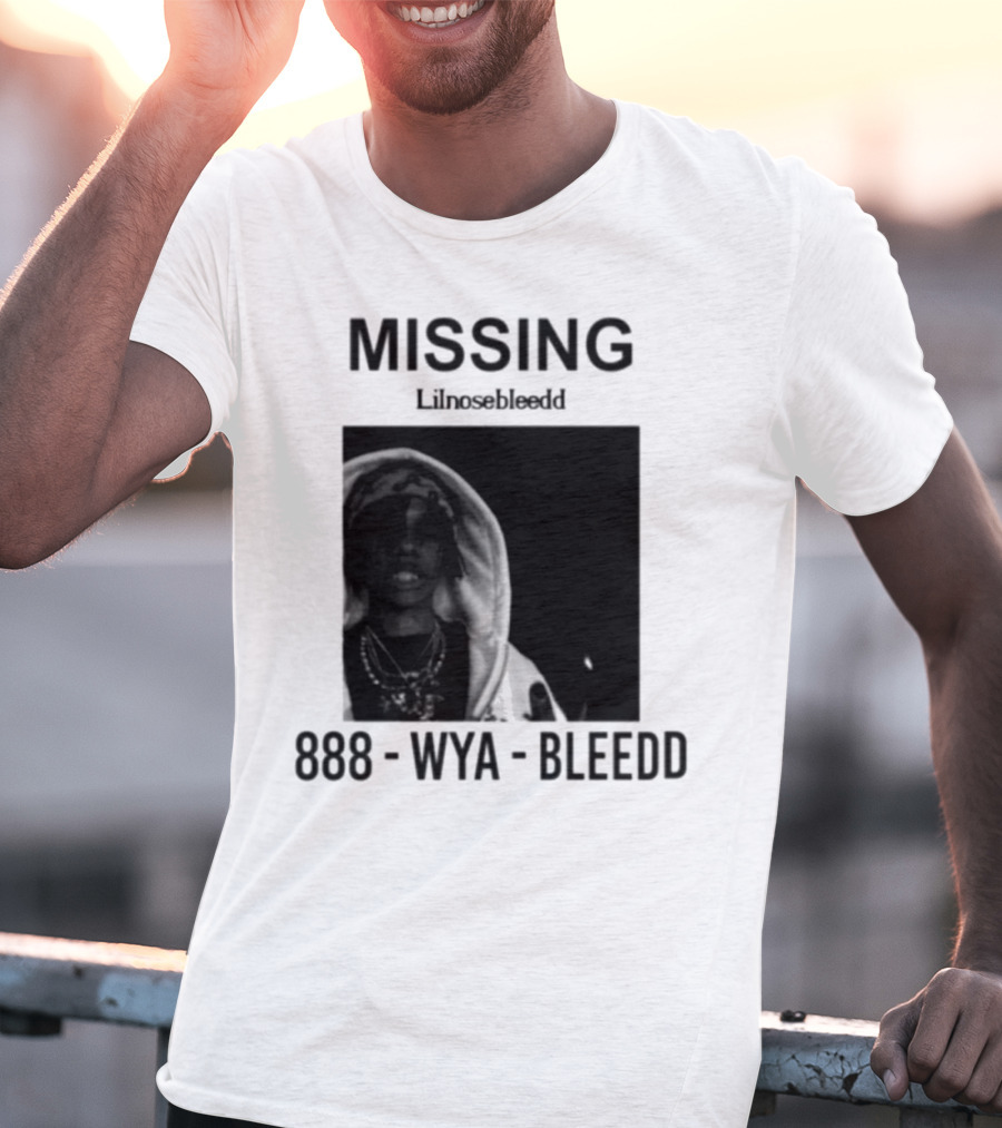 Missing Lilnosebleedd 888 Wya Bleedd T-Shirt