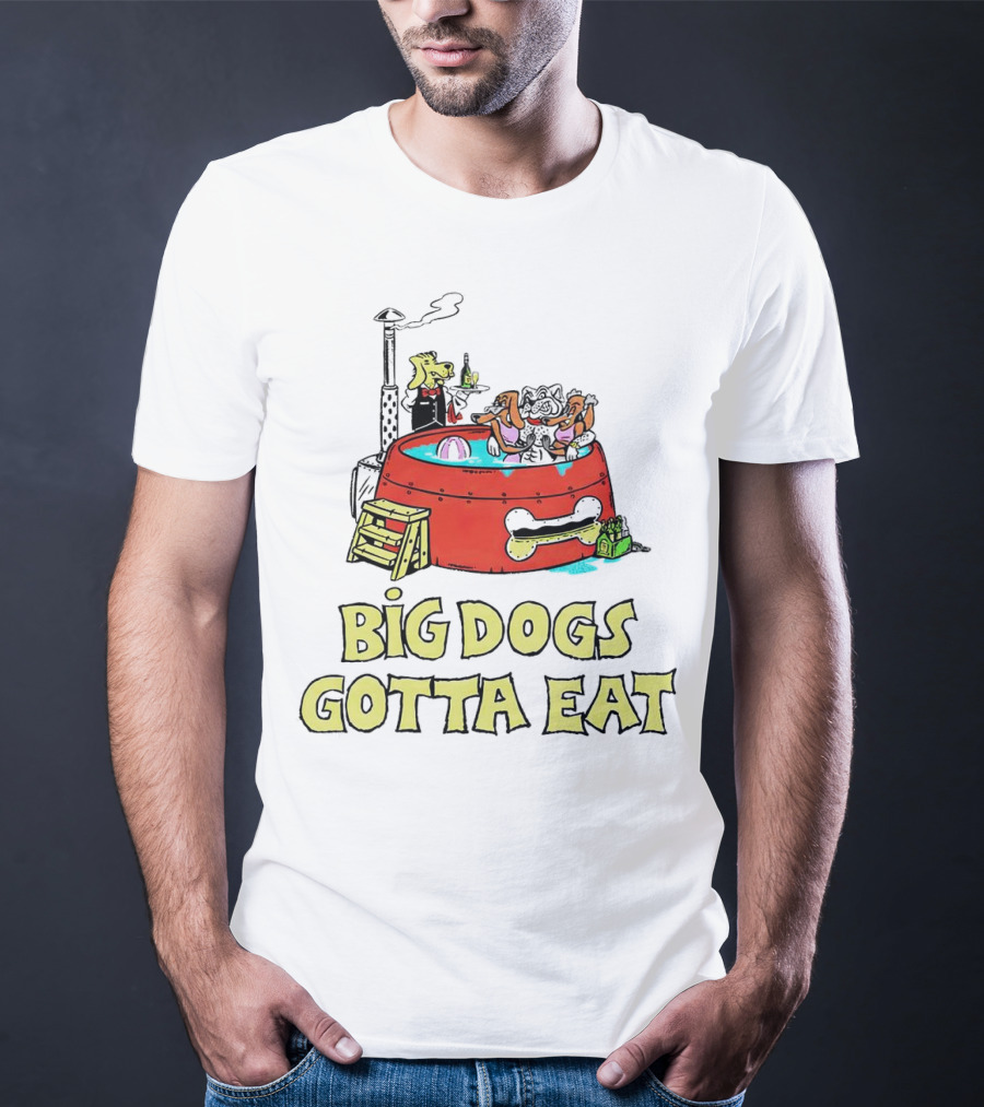 Big Dogs Gotta Eat Pool Party Fun In Dog Bone Hot Tub T-Shirt