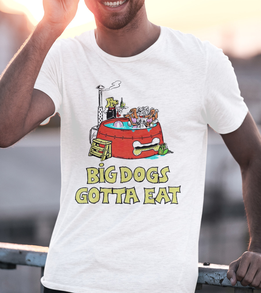 Big Dogs Gotta Eat Pool Party Fun In Dog Bone Hot Tub T-Shirt