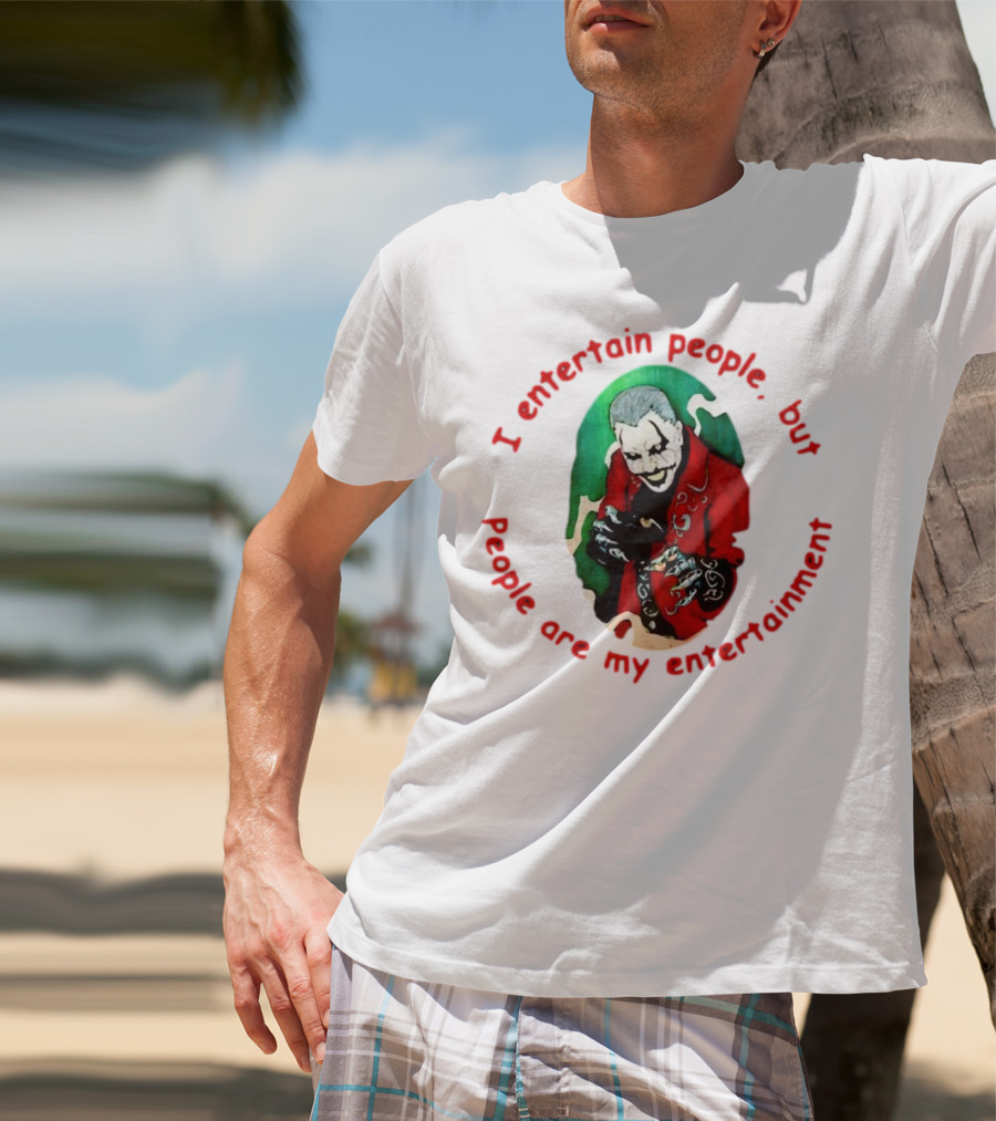 Joker I Entertain People But People Are My Entertainment Red Green Black T-Shirt