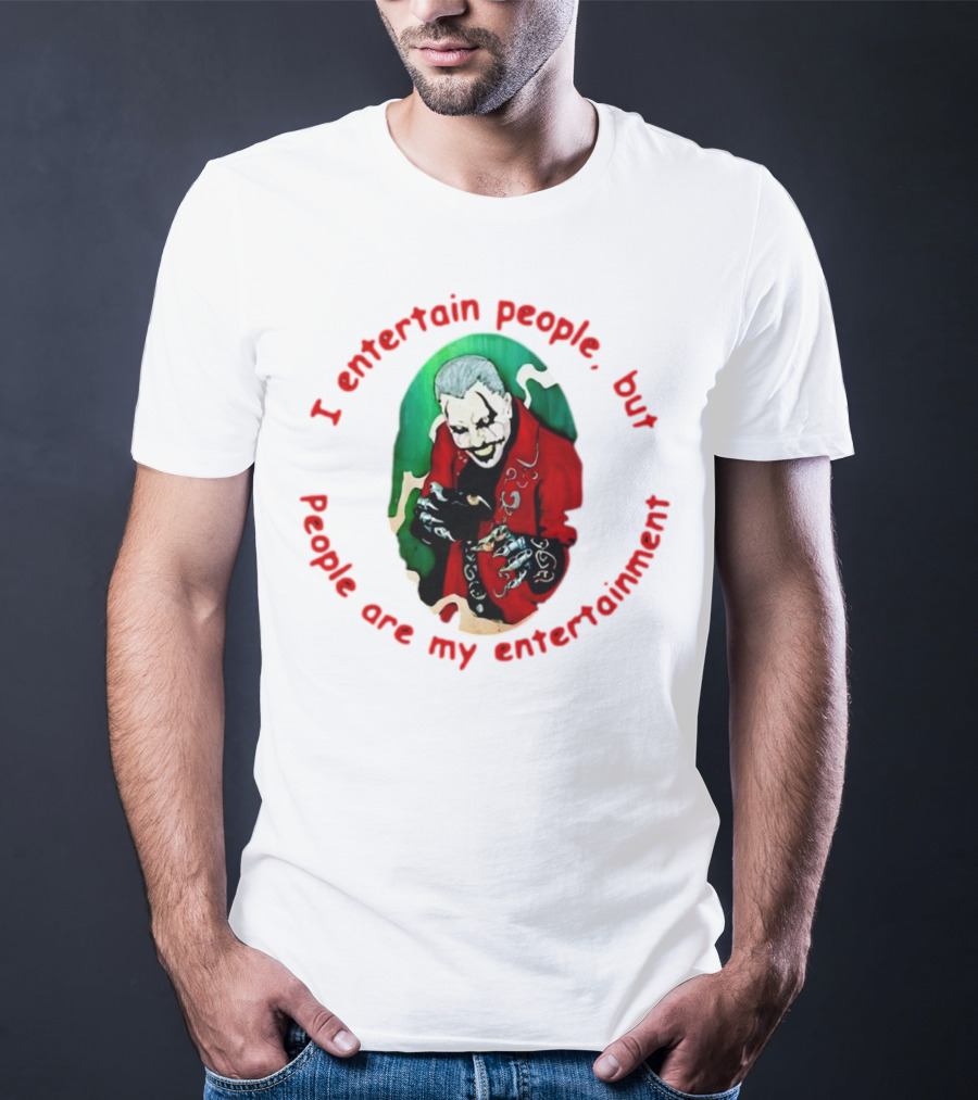 Joker I Entertain People But People Are My Entertainment Red Green Black T-Shirt