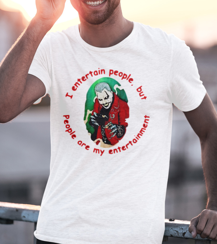 Joker I Entertain People But People Are My Entertainment Red Green Black T-Shirt