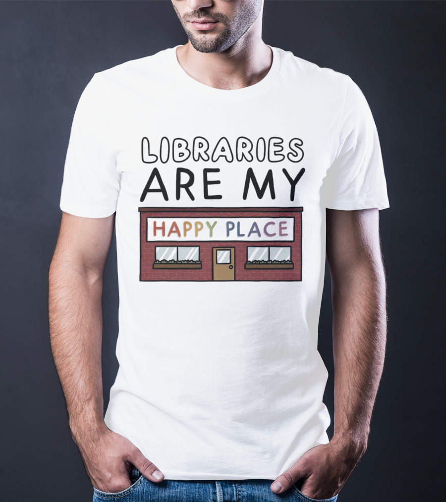 Libraries Are My Happy Place Cozy Bookstore T-Shirt