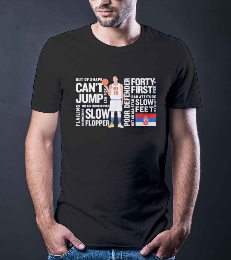 Jokic MVP Forty-First Pick Slow Feet Can't Jump Flopper Kid From Denver T-Shirt