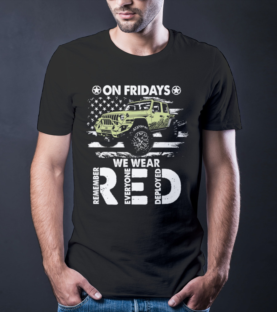 Jeep On Fridays We Wear RED Remember Everyone Deployed American Flag Stars T-Shirt