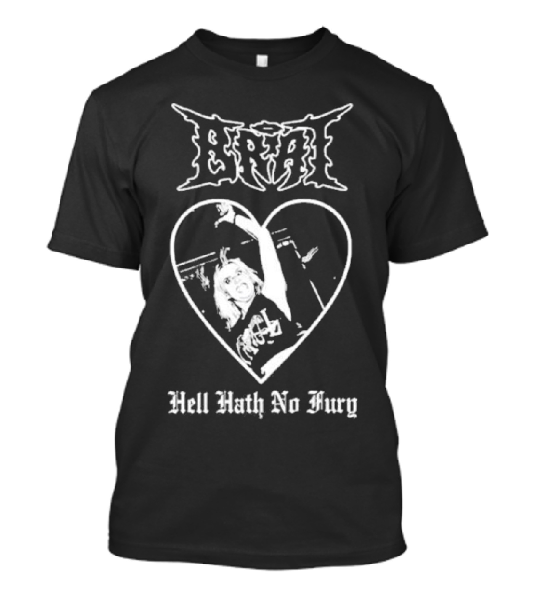 Brat Hell Hath No Fury Heart Image T-Shirt