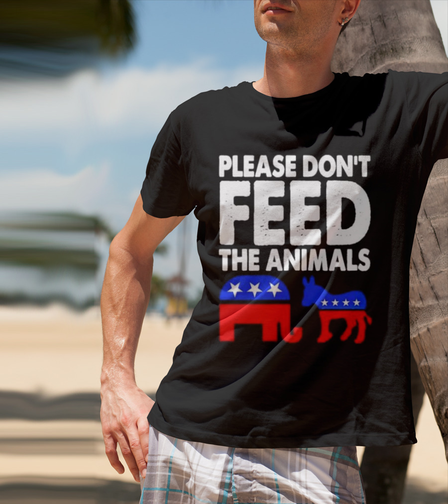 Please Don't Feed The Animals Political Elephant And Donkey T-Shirt