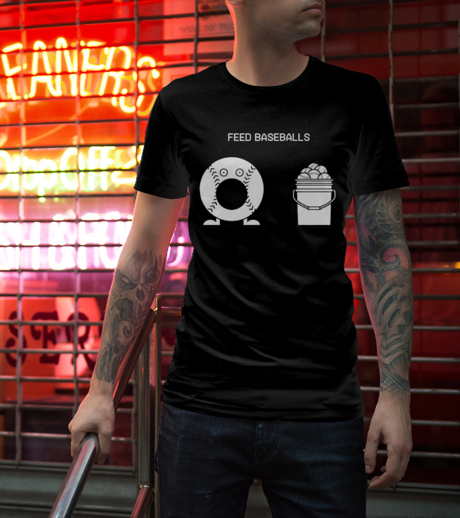 Feed Baseballs Baseball Bucket Display T-Shirt