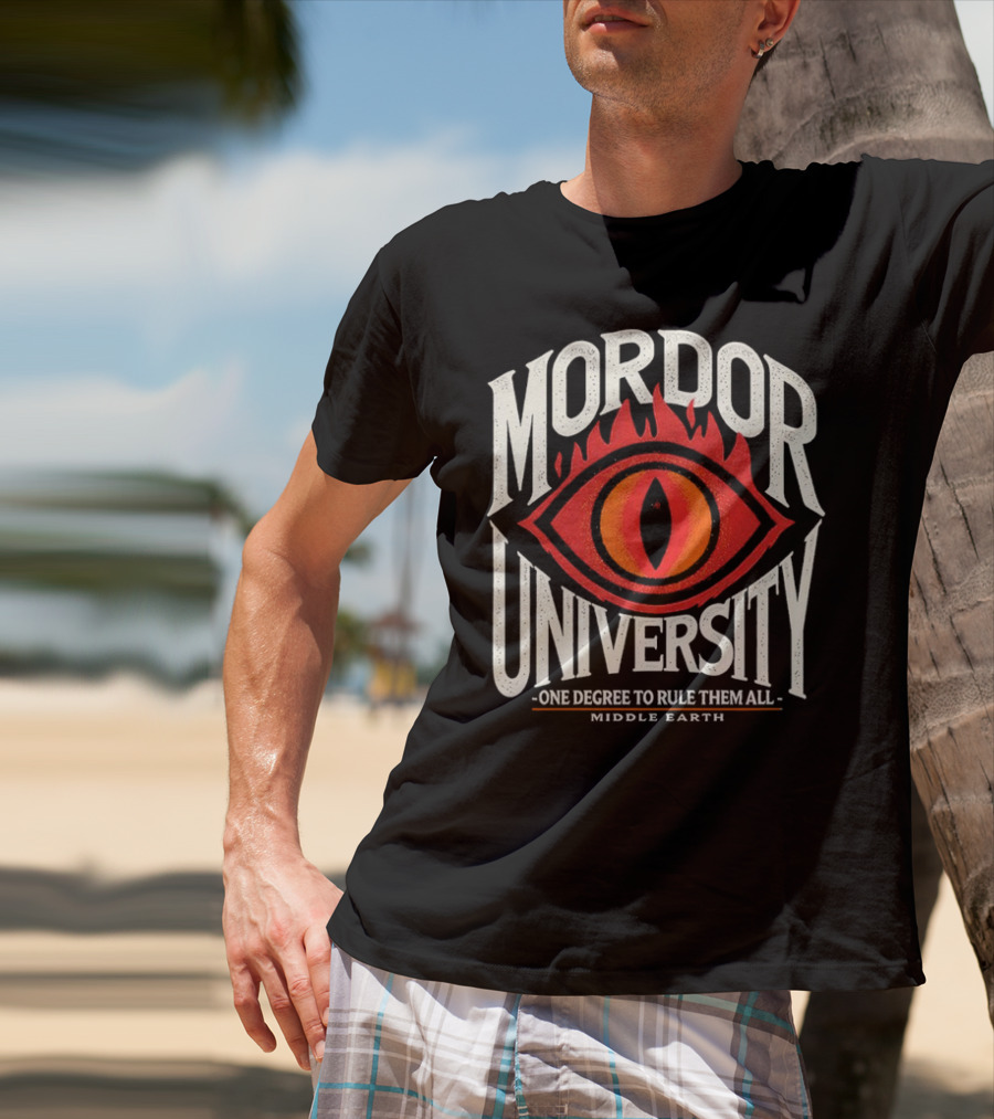 Mordor University Eye Middle Earth One Degree To Rule Them All T-Shirt