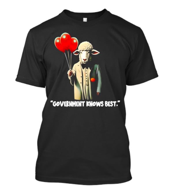 Sheep Holding Red Balloons Government Knows Best T-Shirt