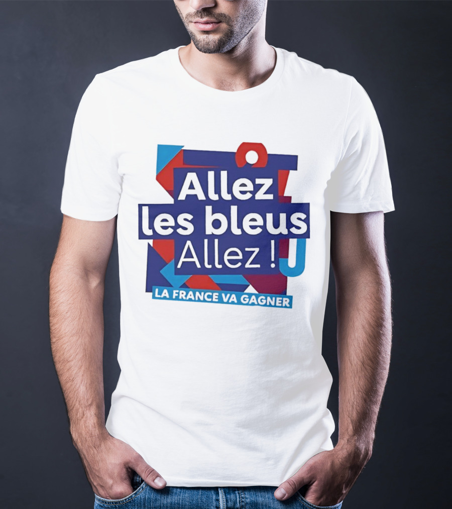 Allez Les Bleus Allez La France Va Gagner T-Shirt