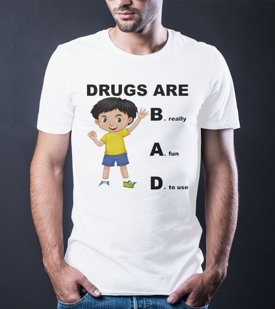 DRUGS ARE BAD B. Really A. Fun D. To Use Kid Boy T-Shirt