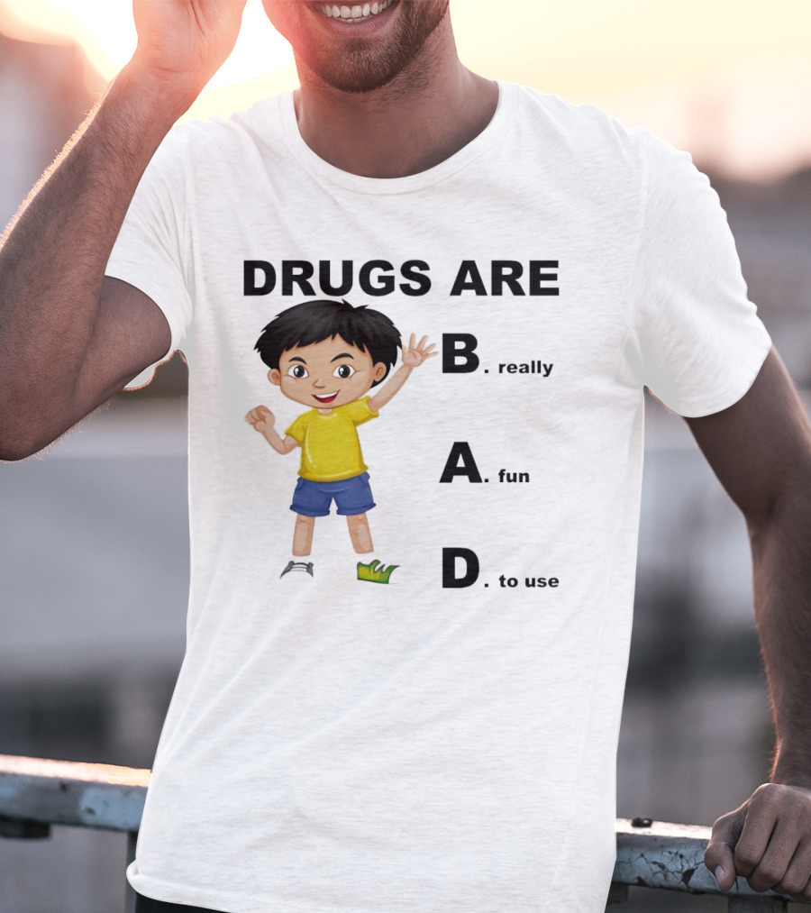 DRUGS ARE BAD B. Really A. Fun D. To Use Kid Boy T-Shirt
