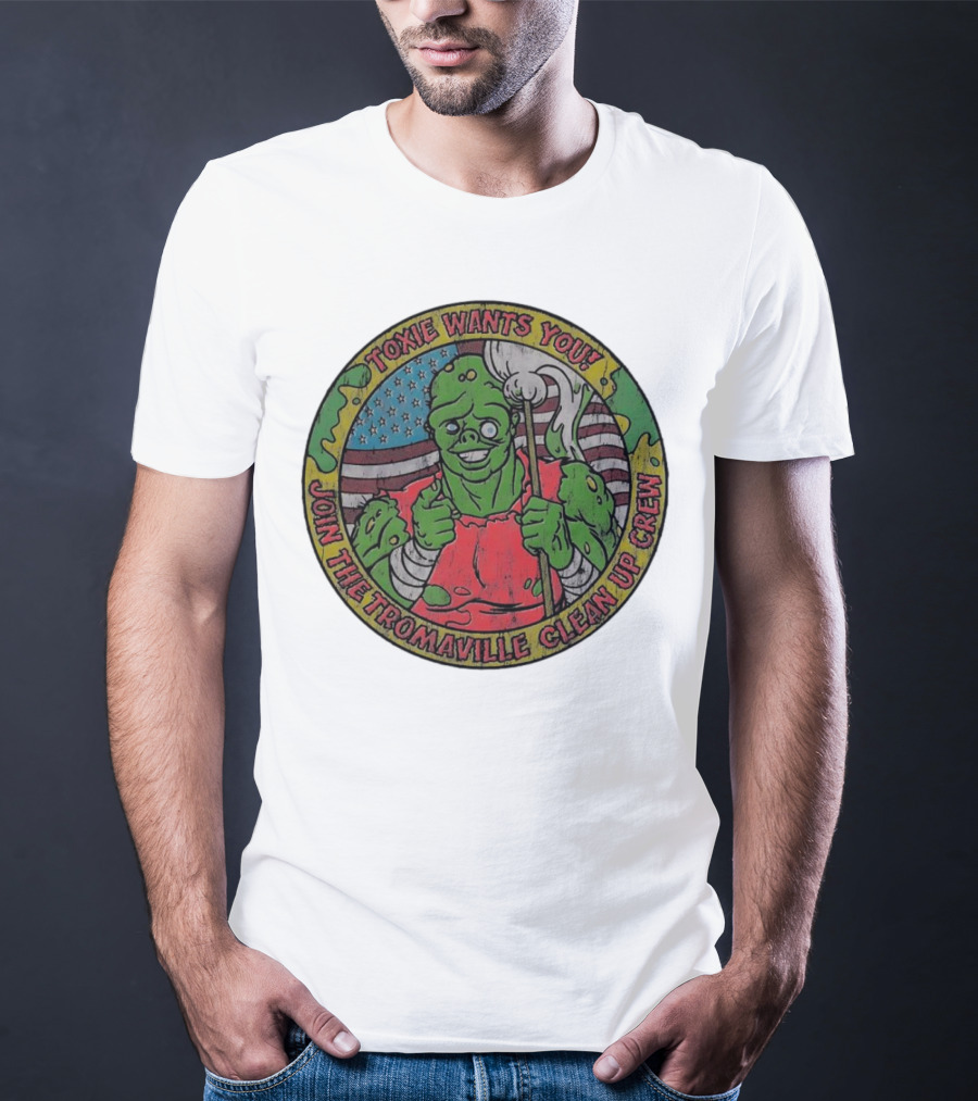 Toxie Wants You Join The Tromaville Clean Up Crew American Flag Background T-Shirt