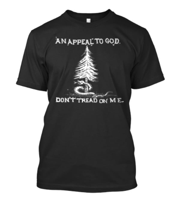 An Appeal To God Don't Tread On Me Snake And Pine Tree T-Shirt