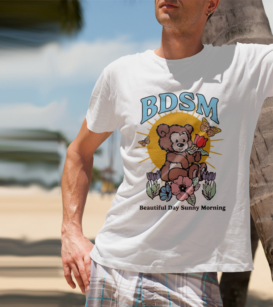 BDSM Bear With Flowers Beautiful Day Sunny Morning T-Shirt