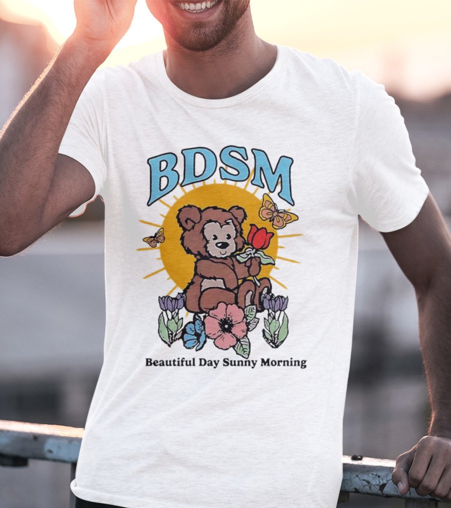 BDSM Bear With Flowers Beautiful Day Sunny Morning T-Shirt