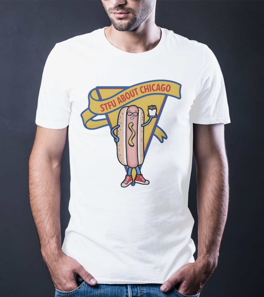 STFU About Chicago Hot Dog With Glasses And Fries T-Shirt