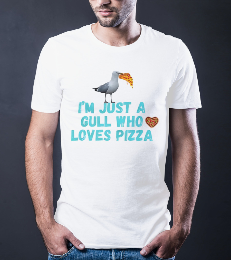 I’m Just A Gull Who Loves Pizza With Slice And Heart T-Shirt