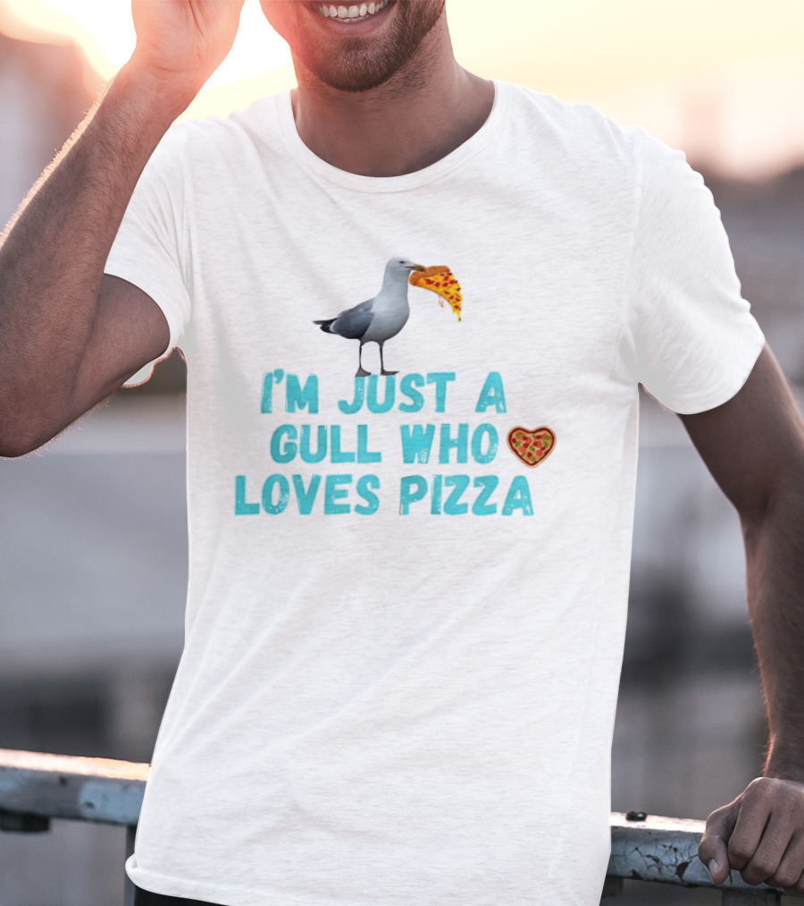 I’m Just A Gull Who Loves Pizza With Slice And Heart T-Shirt