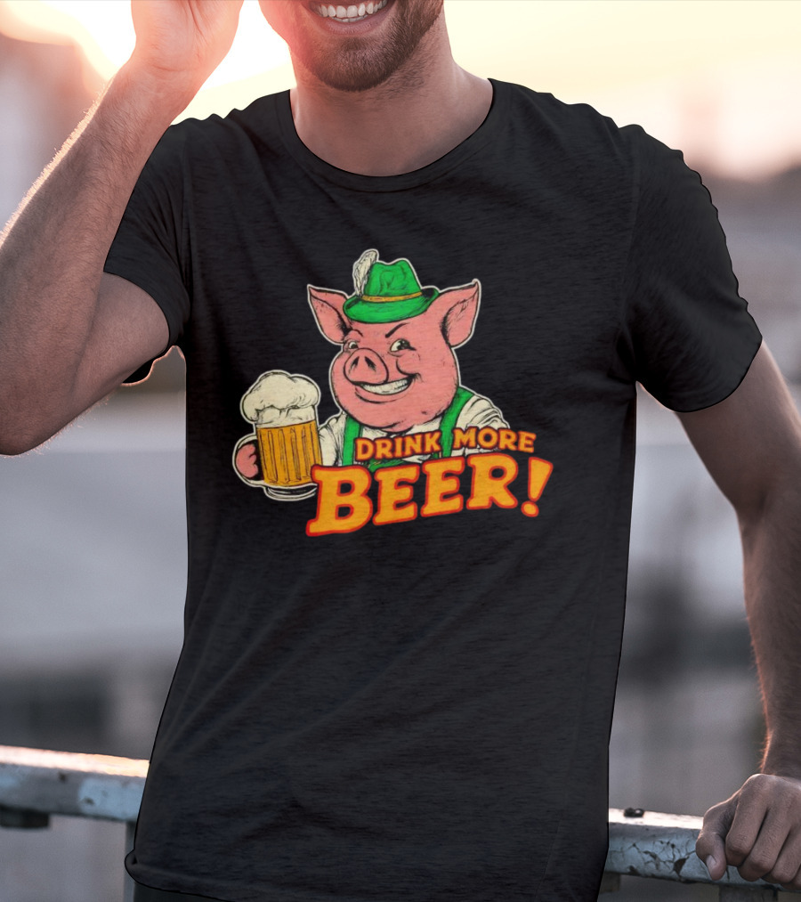Oktoberfest Bavarian Pig Drink More Beer T-Shirt