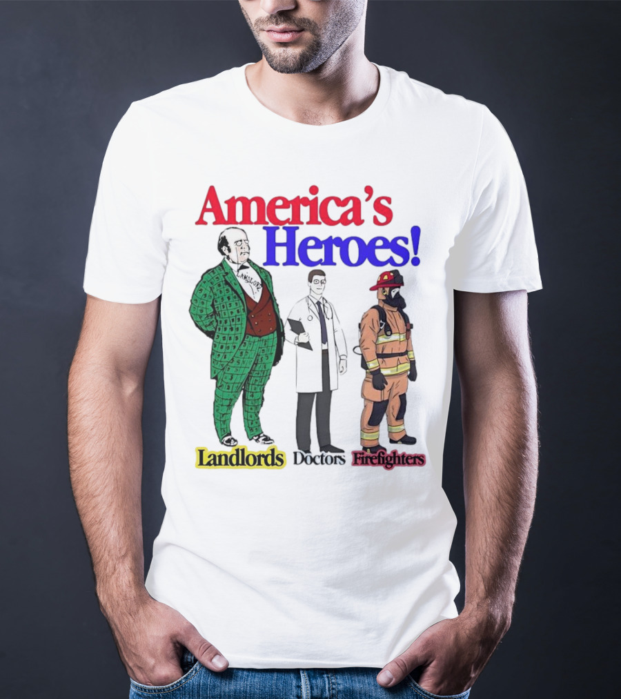 America’s Heroes Landlords Doctors Firefighters Cartoon Characters T-Shirt