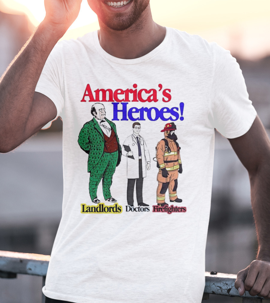 America’s Heroes Landlords Doctors Firefighters Cartoon Characters T-Shirt
