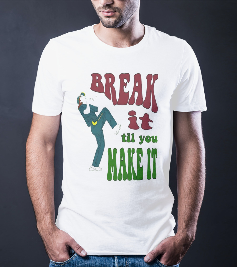 BREAK IT TIL YOU MAKE IT Retro Style Dancing Figure T-Shirt