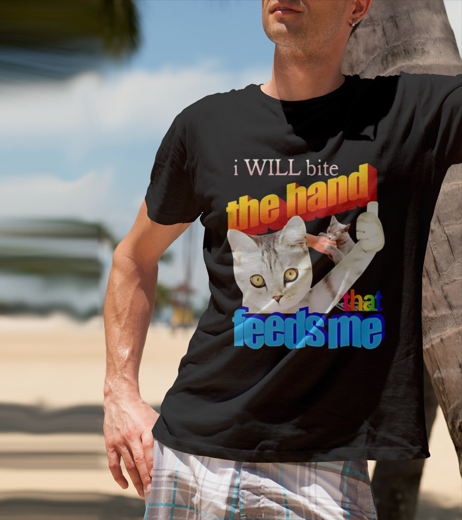 I WILL Bite The Hand That Feeds Me Cat T-Shirt