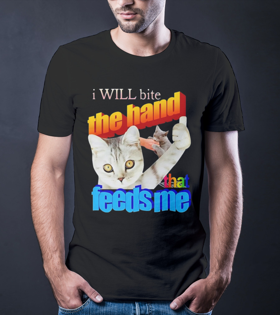 I WILL Bite The Hand That Feeds Me Cat T-Shirt