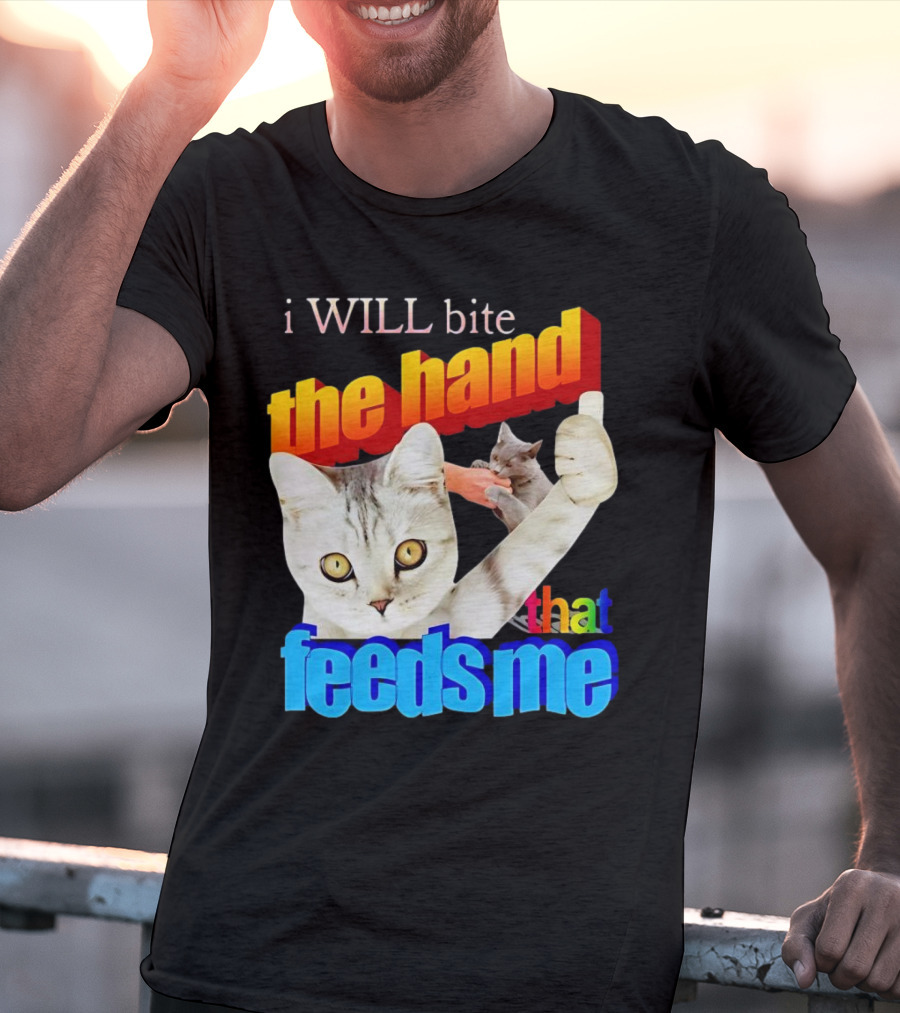 I WILL Bite The Hand That Feeds Me Cat T-Shirt