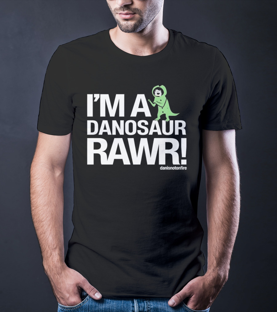 I'M A DANOSAUR RAWR Danisnotonfire T-Shirt