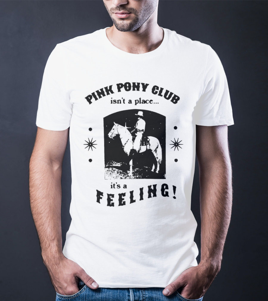 Pink Pony Club Isn't A Place It's A Feeling Cowboy Horseback T-Shirt