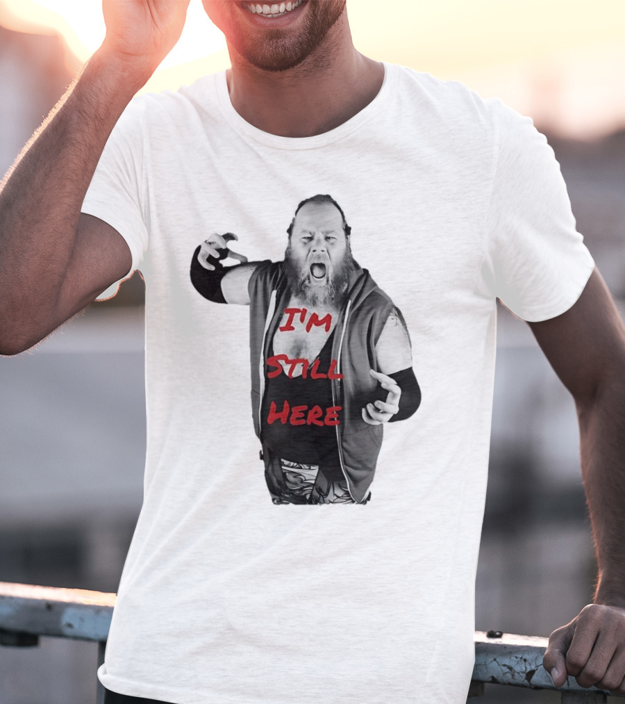 I'm Still Here Dante Williams Wrestling Persona T-Shirt