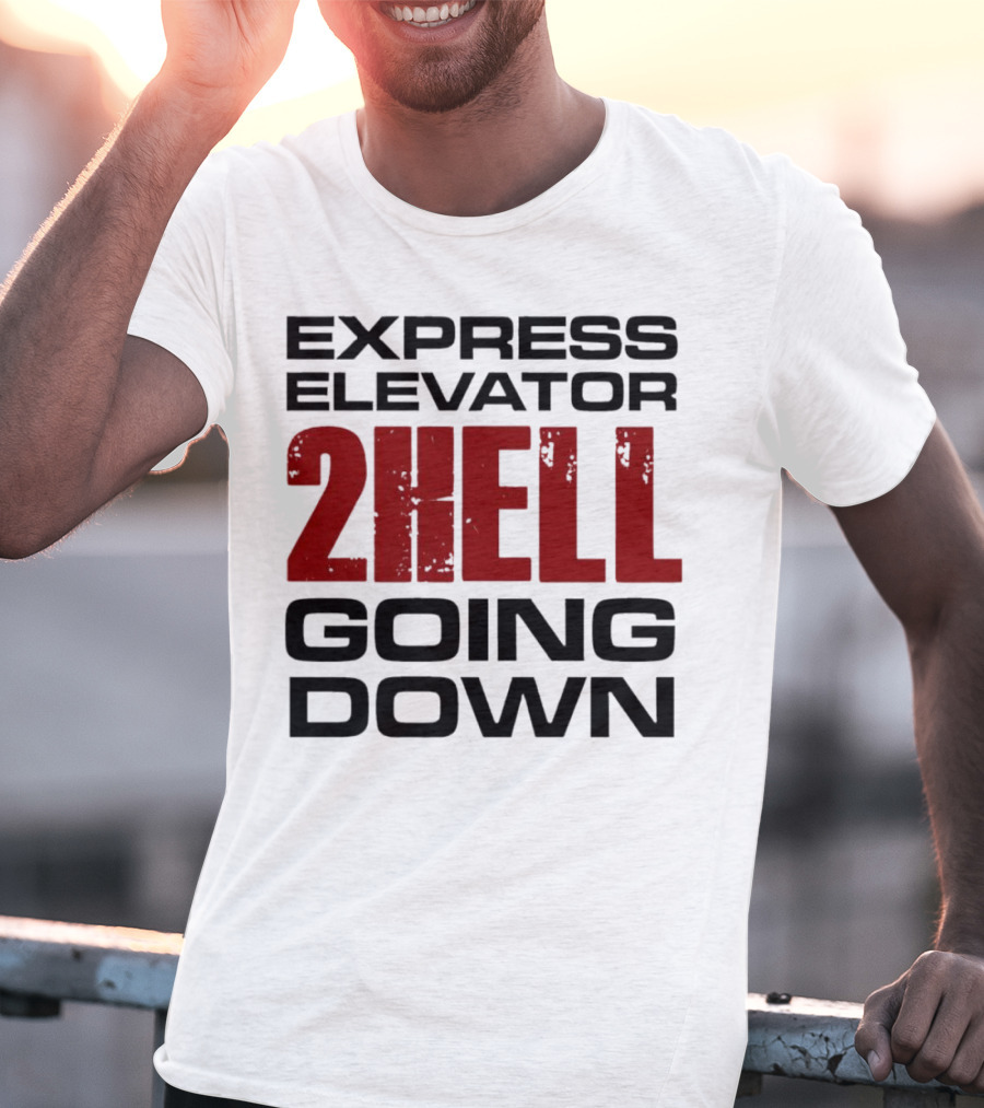 Express Elevator 2Hell Going Down T-Shirt