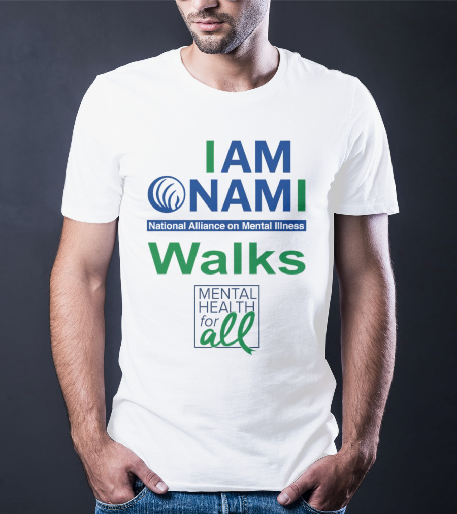 I Am NAMI National Alliance On Mental Illness Walks Mental Health For All T-Shirt