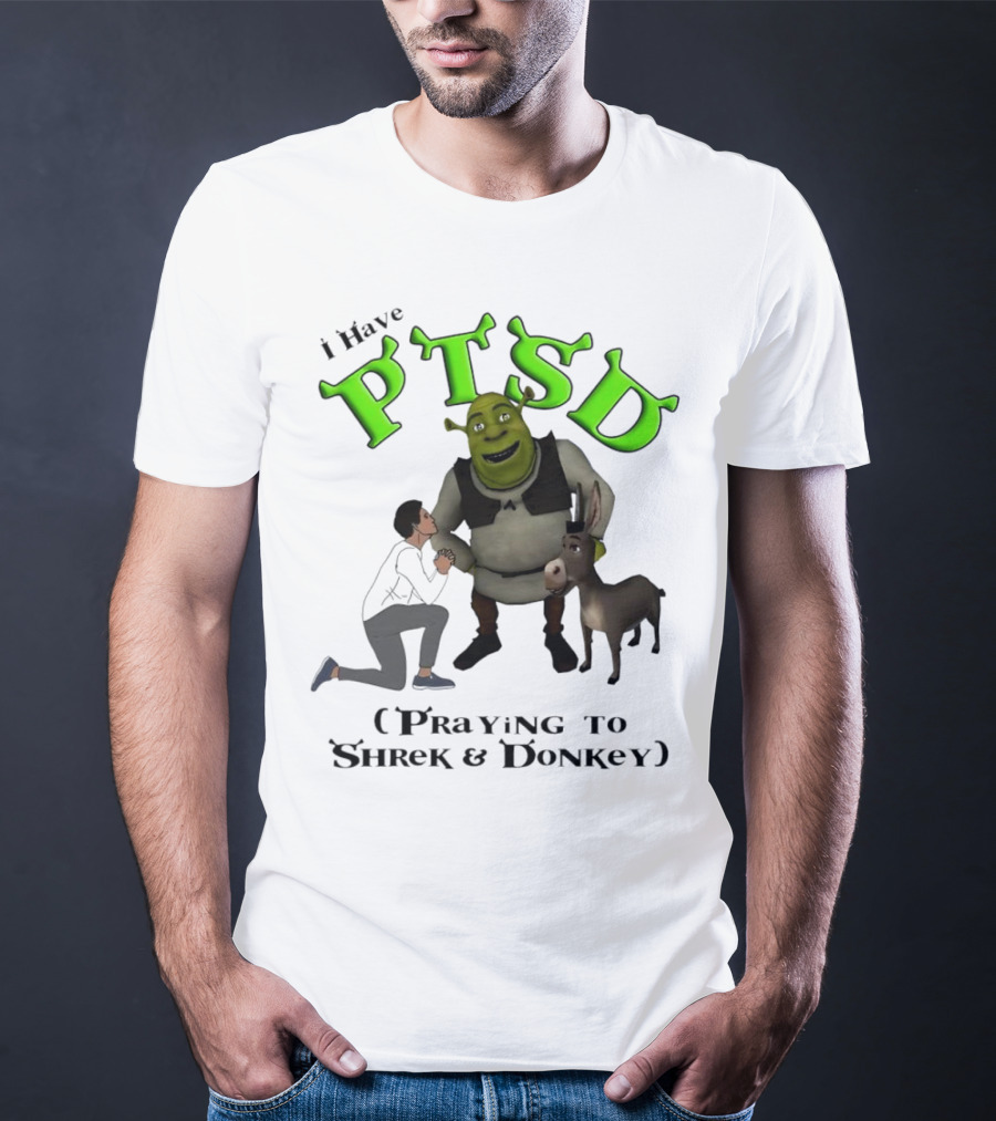 I Have PTSD Praying To Shrek And Donkey T-Shirt
