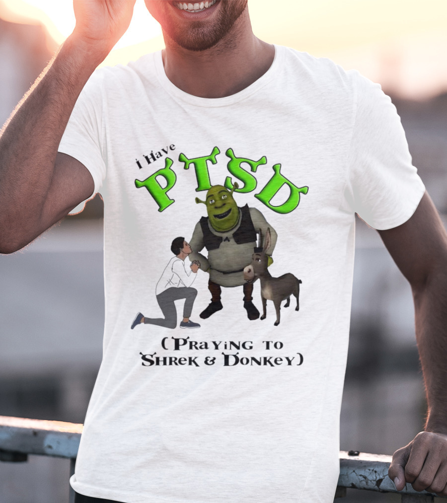 I Have PTSD Praying To Shrek And Donkey T-Shirt