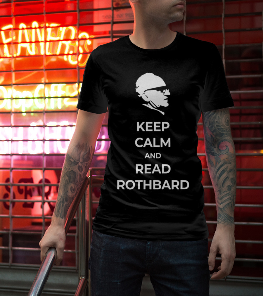 Keep Calm And Read Rothbard Murray T-Shirt