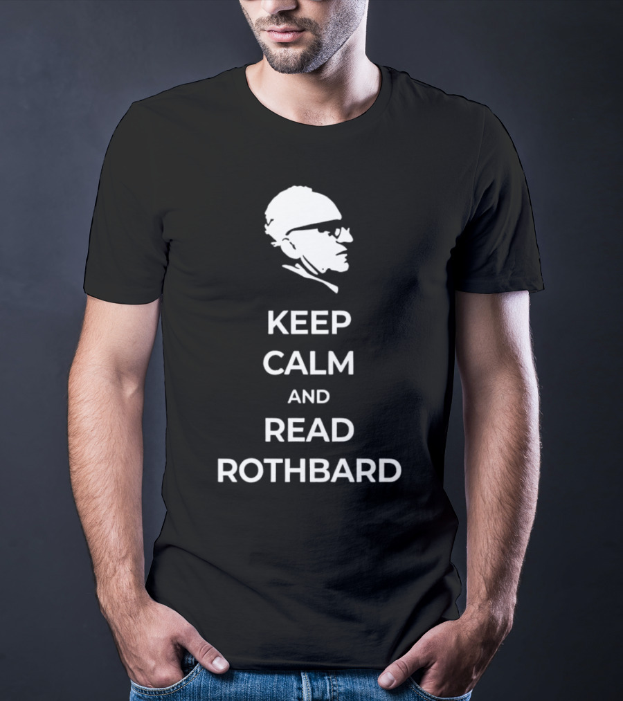 Keep Calm And Read Rothbard Murray T-Shirt