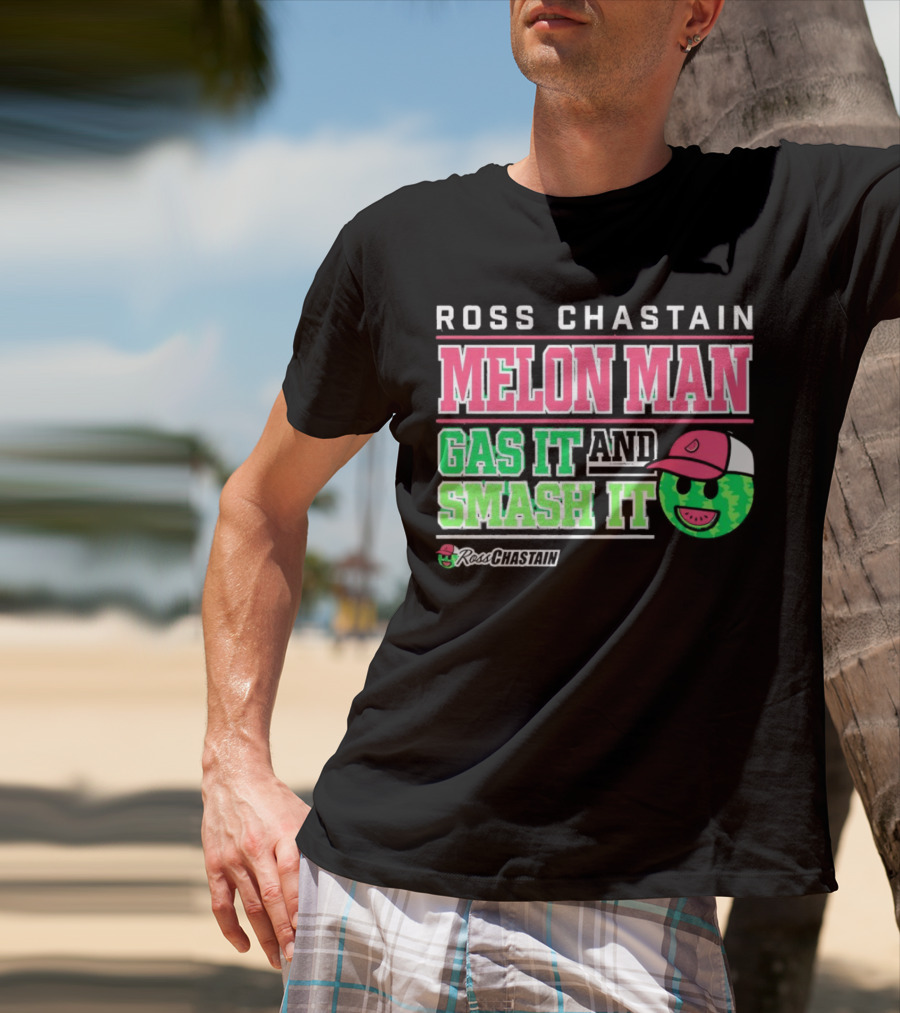 Ross Chastain Melon Man Gas It And Smash It Watermelon Face T-Shirt