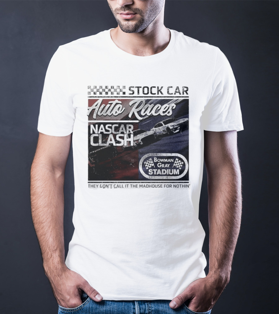 Stock Car Auto Races NASCAR Clash Bowman Gray Stadium Madhouse T-Shirt